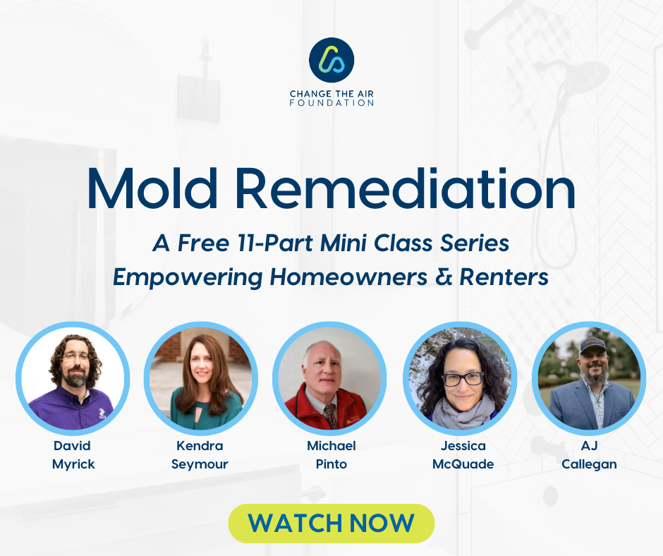 Mold Remediation Mini Class Series Change the Air Foundation